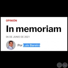 IN MEMORIAM - Por LUIS BAREIRO - Domingo, 06 de Junio de 2021